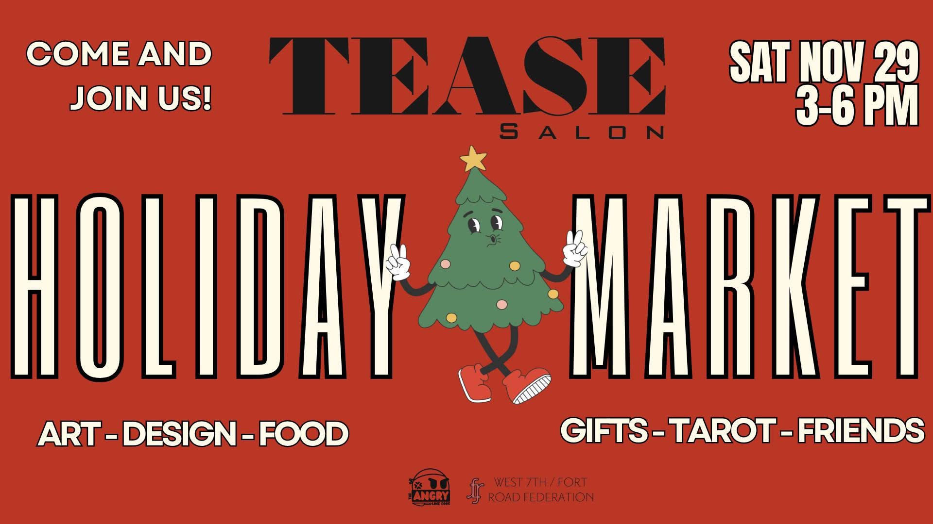 Graphic for the Tease Salon Holiday Market, Saturday, November 29, 3–6 p.m., with art, gifts, food, and tarot vendors.