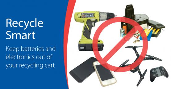 Recycle Smart - Keep batteries and electronics out of your recycling cart.