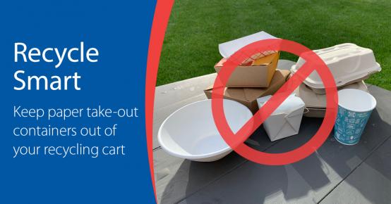 Recycle Smart - Keep paper take-out containers out of your recycling cart.