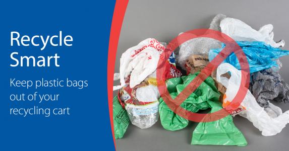 Recycle Smart. Keep plastic bags out of your recycling cart.