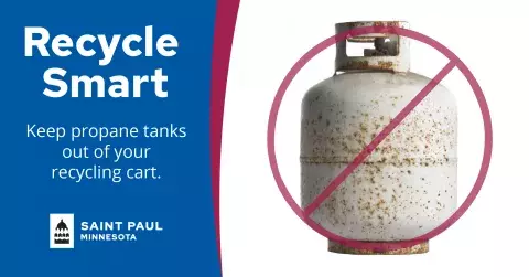 Image of an old propane tank with text: Recycle Smart, keep propane tanks out of your recycling cart