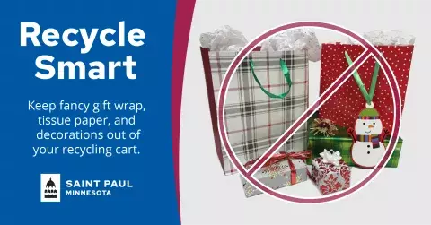 Image of gift bags with text: Recycle Smart, keep fancy gift wrap, tissue paper, and decorations out of your recycling cart