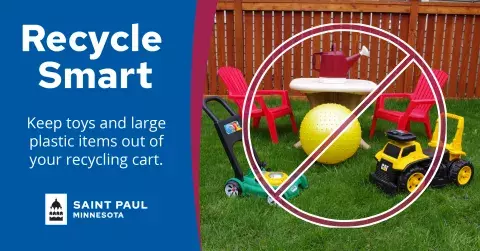 Image of plastic toys and bulky objects with text: Recycle Smart, keep toys and large plastic items out of your recycling cart