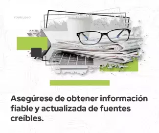 Asegurese de obtener información fiable y actualizada de fuentes creíbles