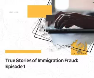 True Stories of Immigration Fraud Episode 1 
