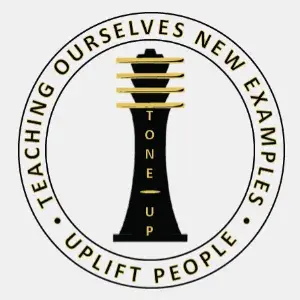 Logo with the words “TEACHING OURSELVES NEW EXAMPLES - UPLIFT PEOPLE” in a circle around a tower that says “TONE UP”